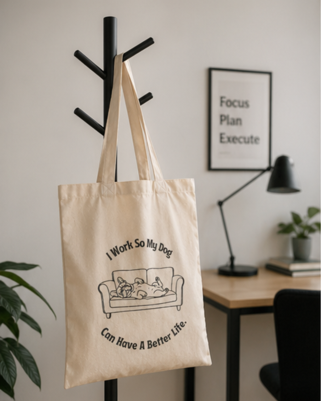 I Work So My Dog Can Have A Better Life | Tote Bag