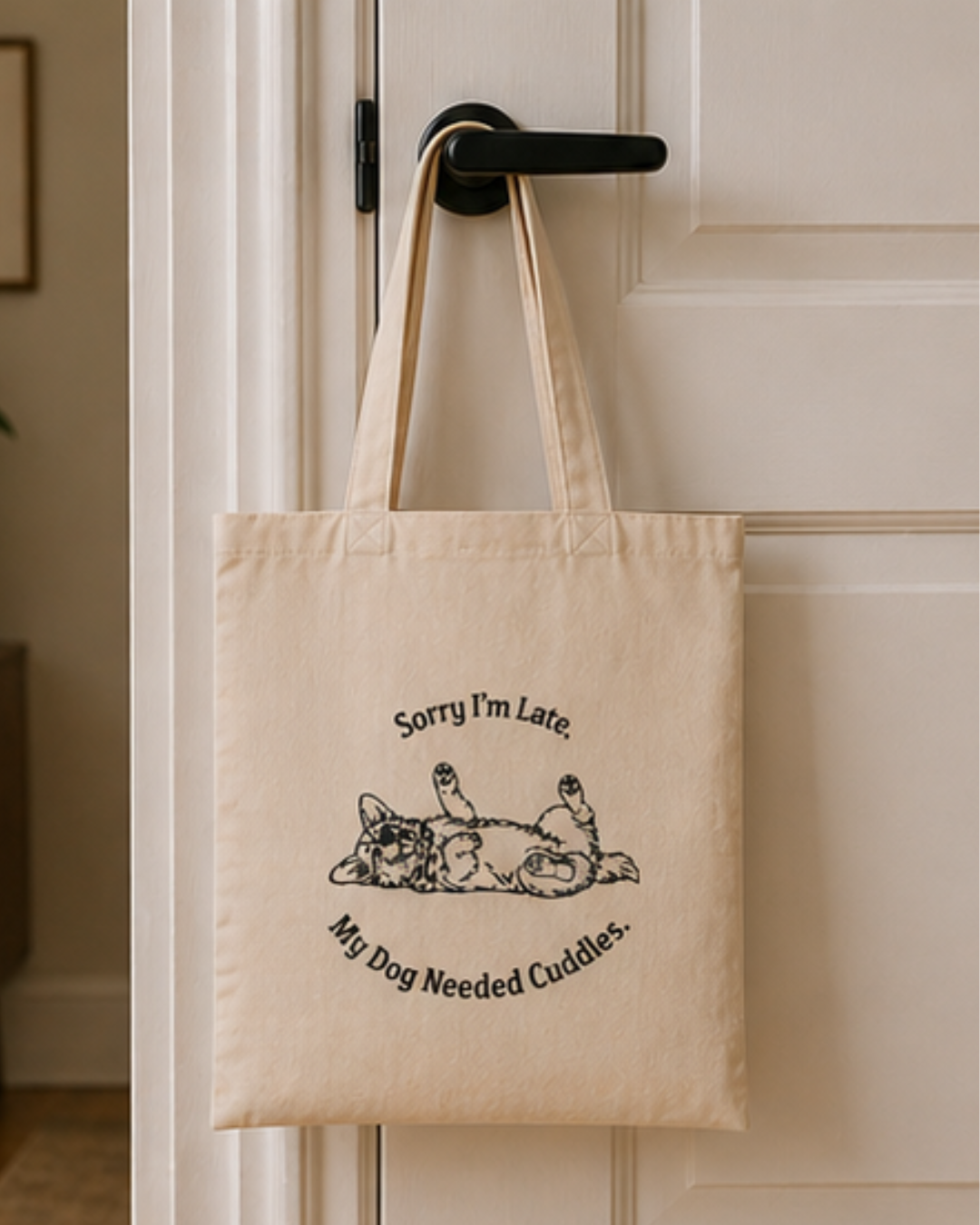 Sorry I’m Late My Dog Needed Cuddles | Tote Bag